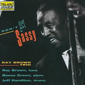 Ray Brown Trio - Don't Get Sassy