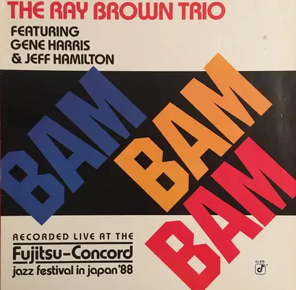 Ray Brown Trio featuring Gene Harris & Jeff Hamilton - Bam Bam Bam