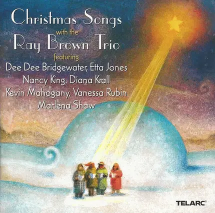 Ray Brown Trio Featuring Dee Dee Bridgewater , Etta Jones , Nancy King , Diana Krall , Kevin Mahoga - Christmas Songs With The Ray Brown Trio