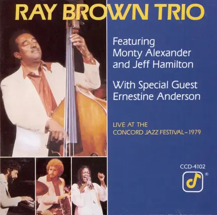 Ray Brown Trio Featuring Monty Alexander And Jeff Hamilton With Special Guest Ernestine Anderson - Live At The Concord Jazz Festival - 1979