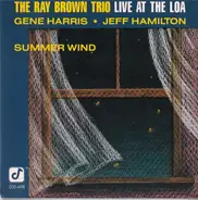 Ray Brown Trio / Gene Harris , Jeff Hamilton - Summer Wind - Live At The Loa