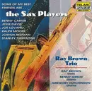 CD - Ray Brown Trio - Some Of My Best Friends Are...The Sax Players
