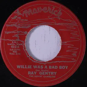 Ray Gentry - Willie Was A Bad Boy