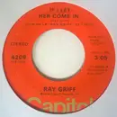7inch Vinyl Single - Ray Griff - If I Let Her Come In / Runnin'