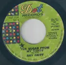 7inch Vinyl Single - Ray Griff - The Sugar From My Candy