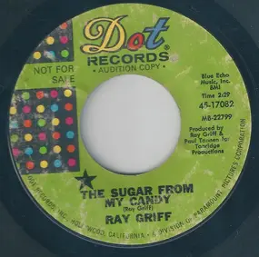 Ray Griff - The Sugar From My Candy