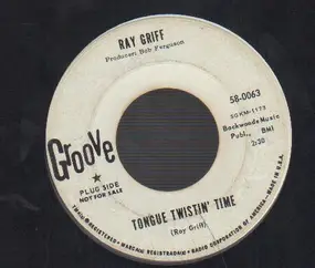 Ray Griff - Tongue Twistin' Time / The Golden Years