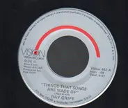 Ray Griff - Things That Songs Are Made Of / Light As A Feather