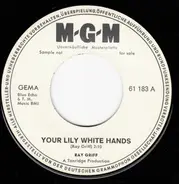 Ray Griff - Your Lily White Hands / One Of The Chosen Few