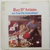 LP - Ray D' Ariano - Are You On Something?