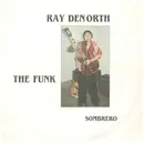 7inch Vinyl Single - Ray Denorth - The Funk/Sombrero