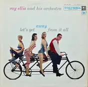 Ray Ellis - Let's Get Away from It All