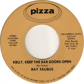 Ray Faubus - Kelly, Keep The Bar Doors Open