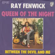 Ray Fenwick - Queen Of The Night / Between The Devil And Me