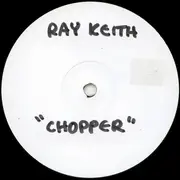 12inch Vinyl Single - Ray Keith - The Chopper (Original) (LP Sampler)