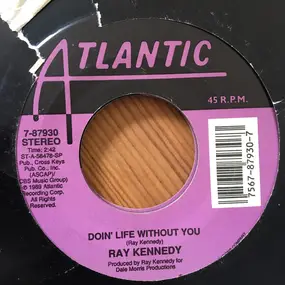 Ray Kennedy - Doin' Life Without You / Cog In A Wheel