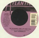 7inch Vinyl Single - Ray Kennedy - I'm Sending One Up For You / I Like The Way It Feels