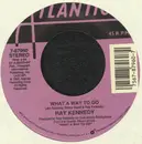7inch Vinyl Single - Ray Kennedy - What A Way To Go / The Storm