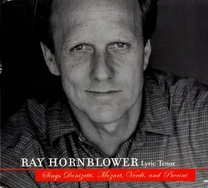 Ray Hornblower - Ray Hornblower - Lyric Tenor - Sings Donizetti, Mozart, Verdi And Puccini