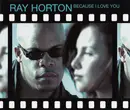 CD Single - Ray Horton - Because I Love You