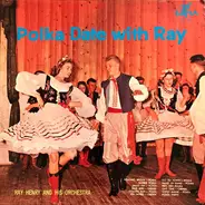 Ray Henry And His Orchestra - Polka Date With Ray