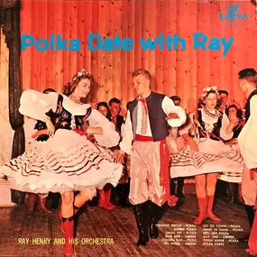 Ray Henry And His Orchestra - Polka Date With Ray