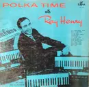 LP - Ray Henry And His Orchestra - Polka Time With Ray Henry