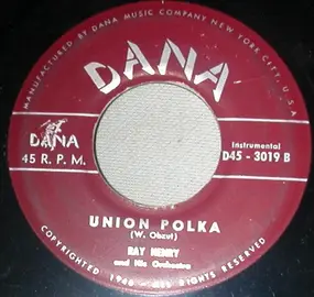 Ray Henry And His Orchestra - Union Polka  / Ma And Pa-Polka