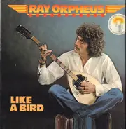 Ray Orpheus - Like a bird