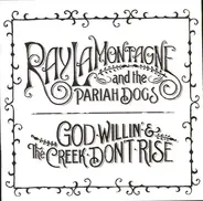 Ray LaMontagne And The Pariah Dogs - God Willin' & the Creek Don't Rise