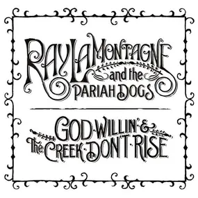 Ray LaMontagne - God Willin' & the Creek..