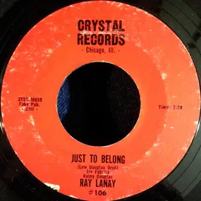 Ray Lanay - Just To Belong / I Don't Care Who Knows It