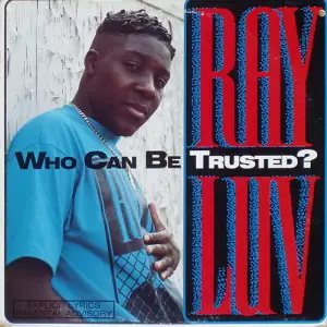 Ray Luv - Who Can Be Trusted