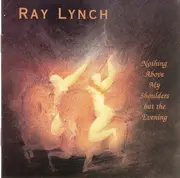 CD - Ray Lynch - Nothing Above My Shoulders But The Evening
