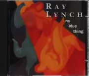 CD - Ray Lynch - No Blue Thing