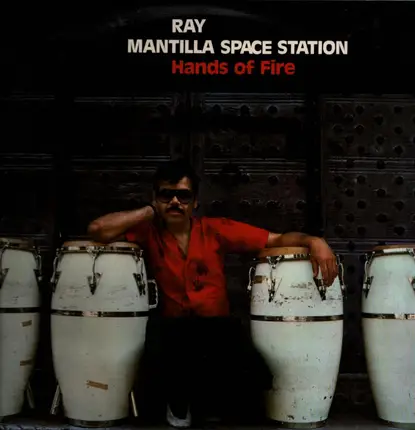 Ray Mantilla Space Station - Hands of Fire