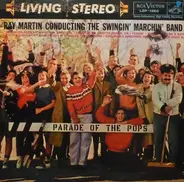 Ray Martin , And The Swingin' Marchin' Band - Parade Of The Pops