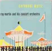 Ray Martin And His Concert Orchestra - Carousel Waltz