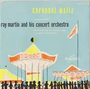 Ray Martin And His Concert Orchestra - Carousel Waltz