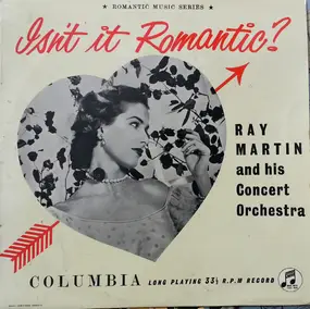 Ray Martin And His Concert Orchestra - Isn't It Romantic?