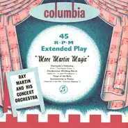 Ray Martin And His Concert Orchestra - More Martin Magic