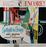 Ray Martin And His Concert Orchestra - Spotlight On Strings