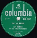 Schellack - Ray Martin And His Concert Orchestra - Port Au Prince / The Carousel Waltz