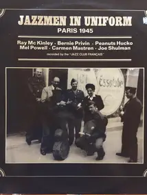The Ray McKinley Orchestra - Jazzmen In Uniform (Paris 1945)