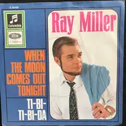 Ray Miller - When The Moon Comes Out Tonight