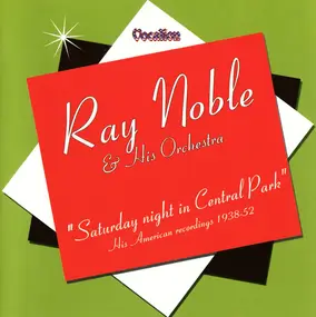 Ray Noble - Saturday Night In Central Park