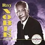 Ray Noble And His Orchestra - The Complete Standard Transcriptions