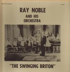 Ray Noble - The Swinging Briton