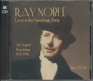 Ray Noble - Love Is The Sweetest Thing (36 Original Recordings 1931-1946)