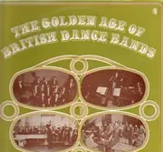 Double LP - Ray Noble, Harry Roy u.a. - The Golden Age Of British Dance Bands - Gatefold